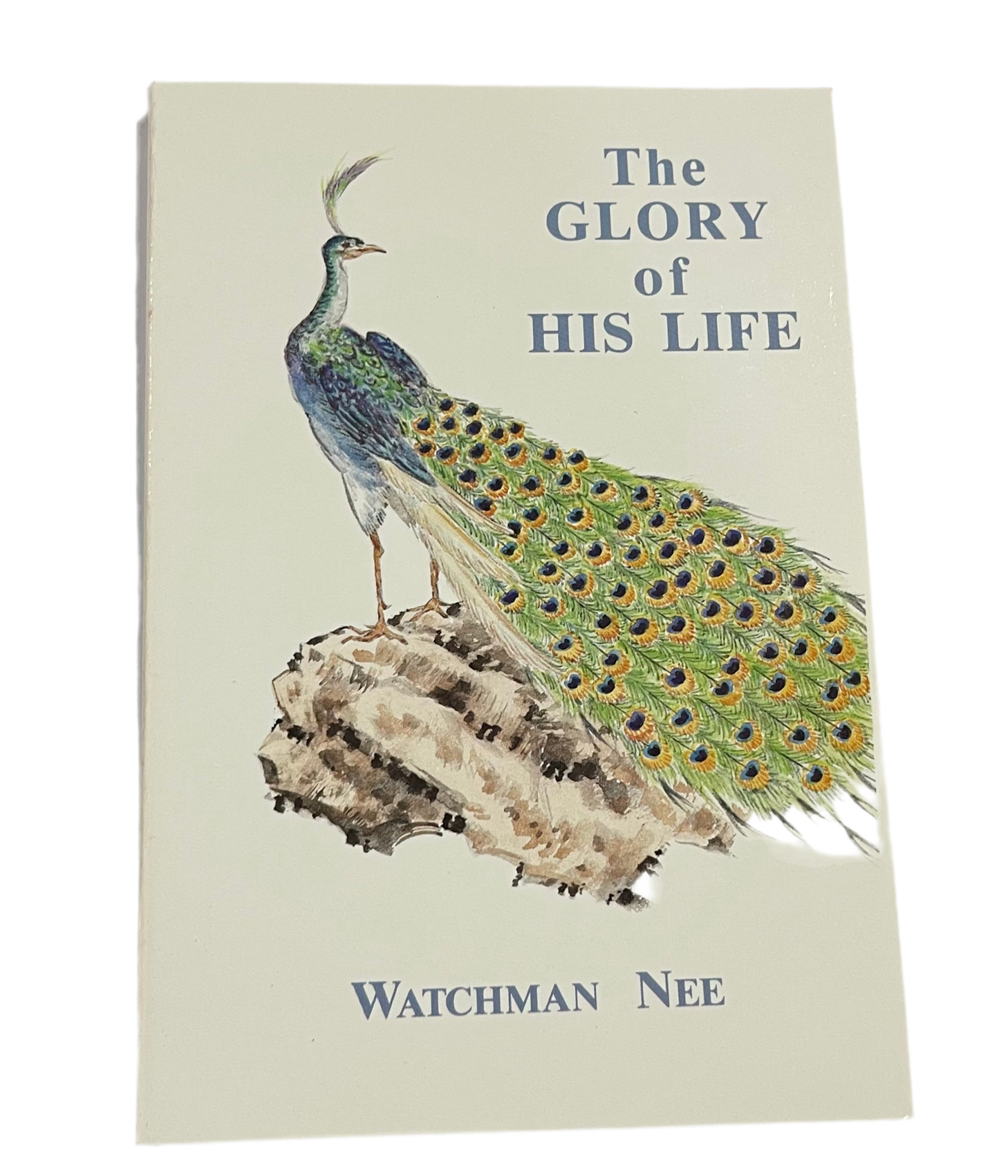The Glory of His Life by Watchman Nee