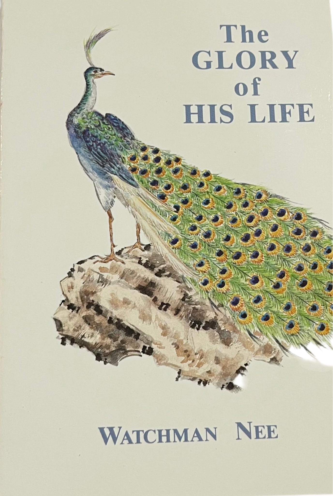 The Glory of His Life by Watchman Nee