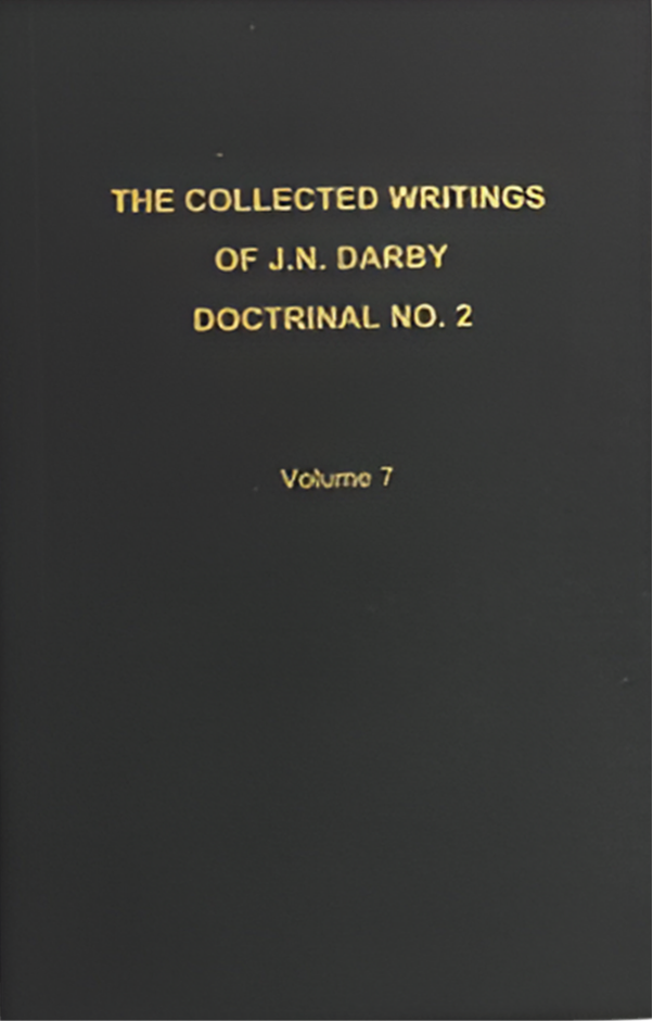 The Collected Writings of J.N. Darby Doctrinal No. 2 Volume 7