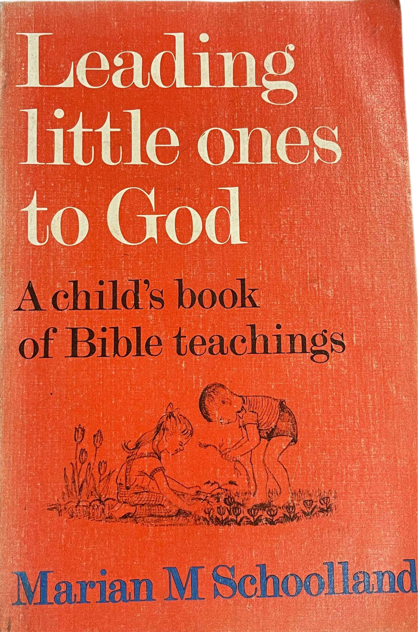 Leading Little Ones to God by Marian M Schoolland