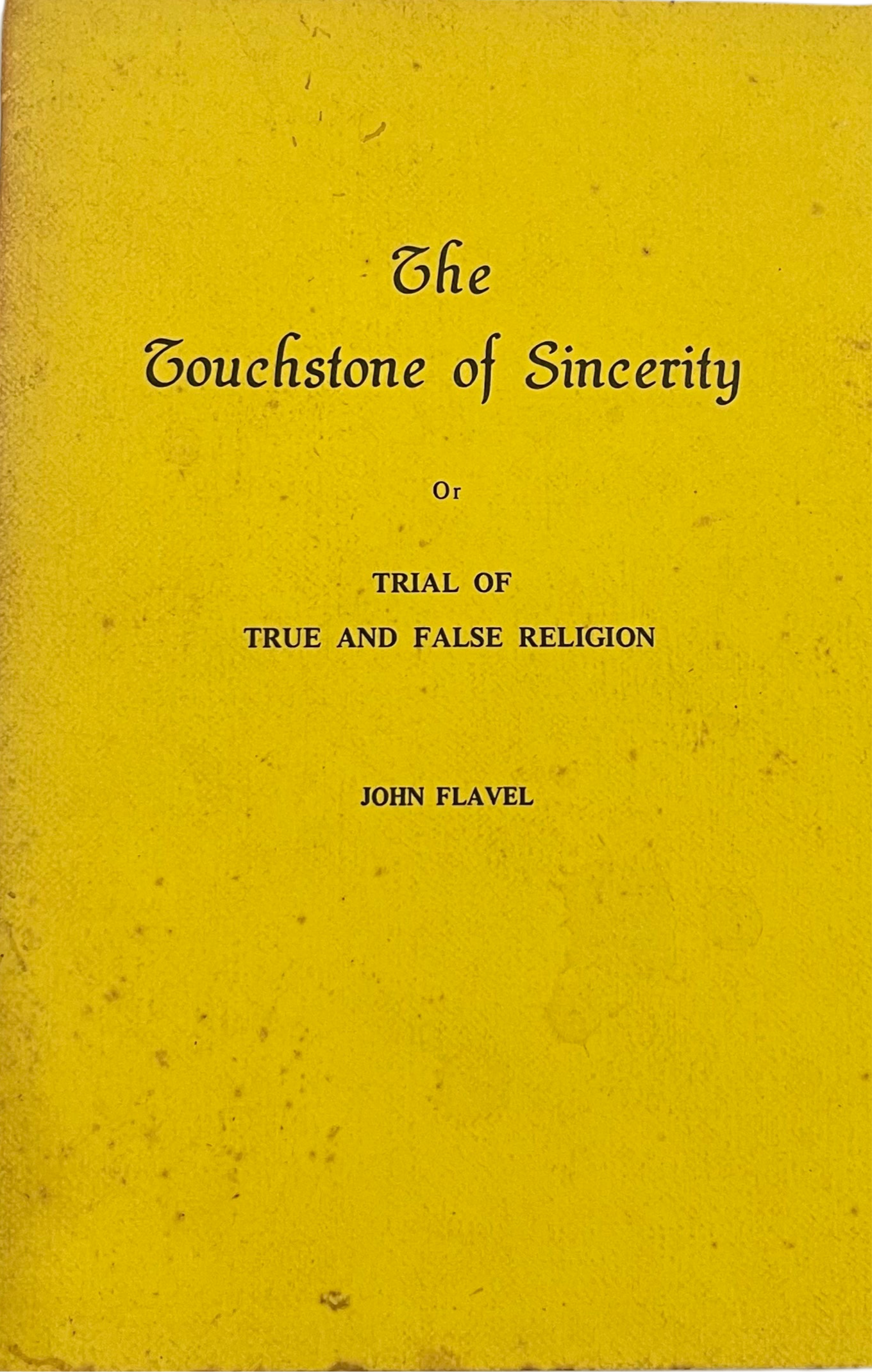The Touchstone of Sincerity by John Flavel