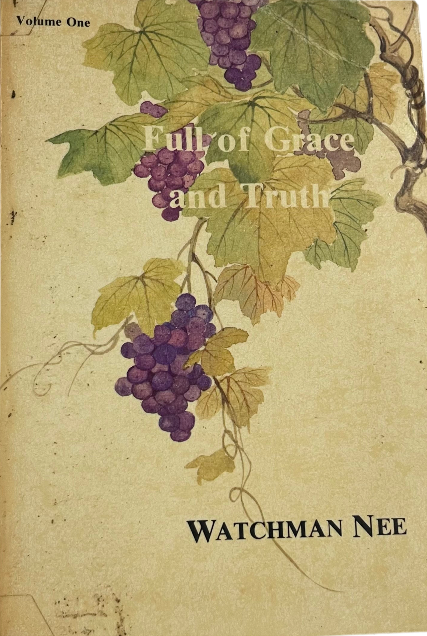 Full of Grace and Truth Volume 1 by Watchman Nee