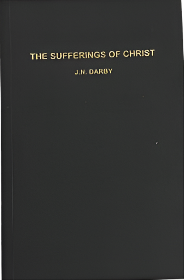 The Sufferings of Christ by J.N. Darby