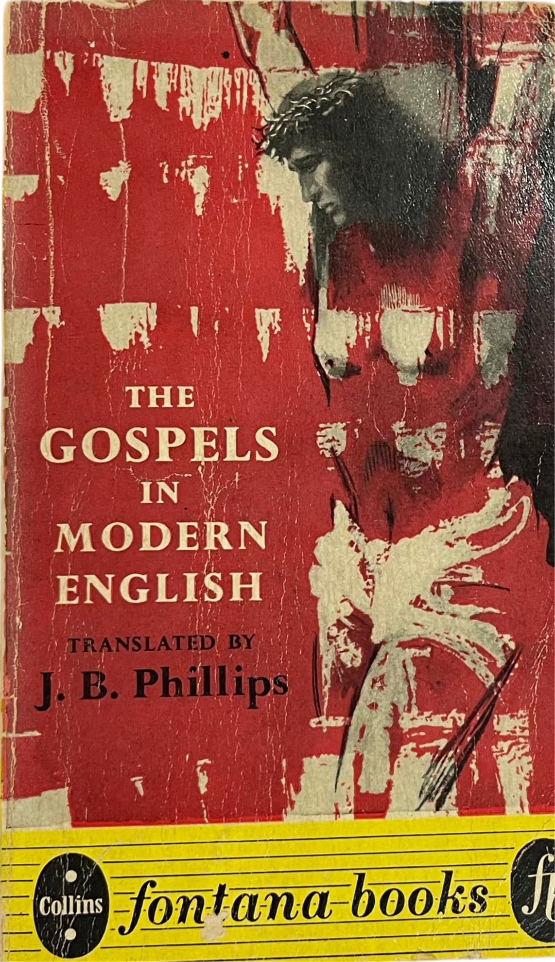 The Gospels in Modern English Translated by J.B. Phillips