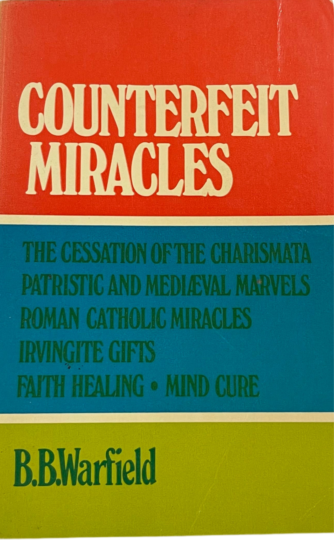 Counterfeit Miracles by BB Warfield