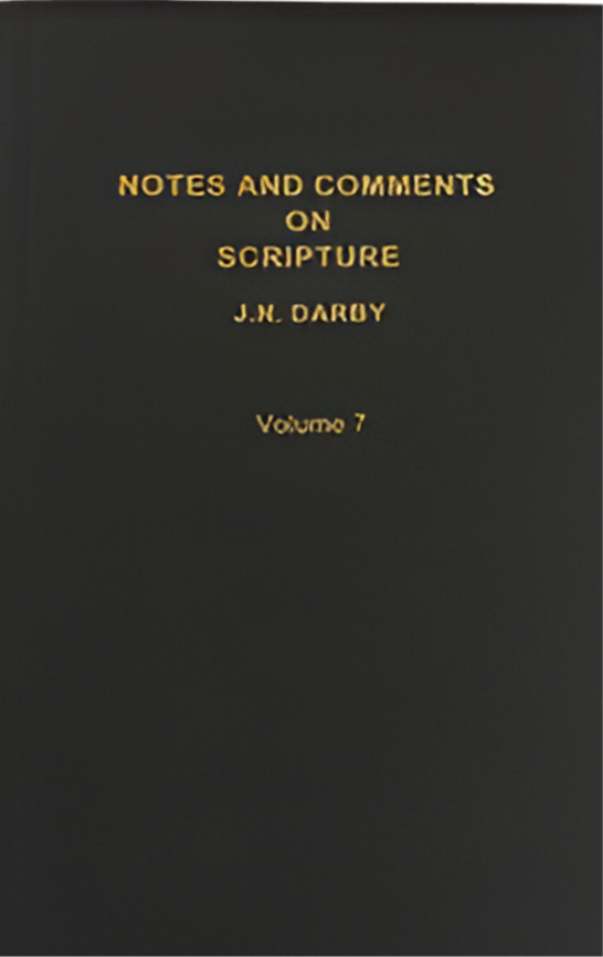 Notes and Comments on Scripture Volume 7 by J.N. Darby