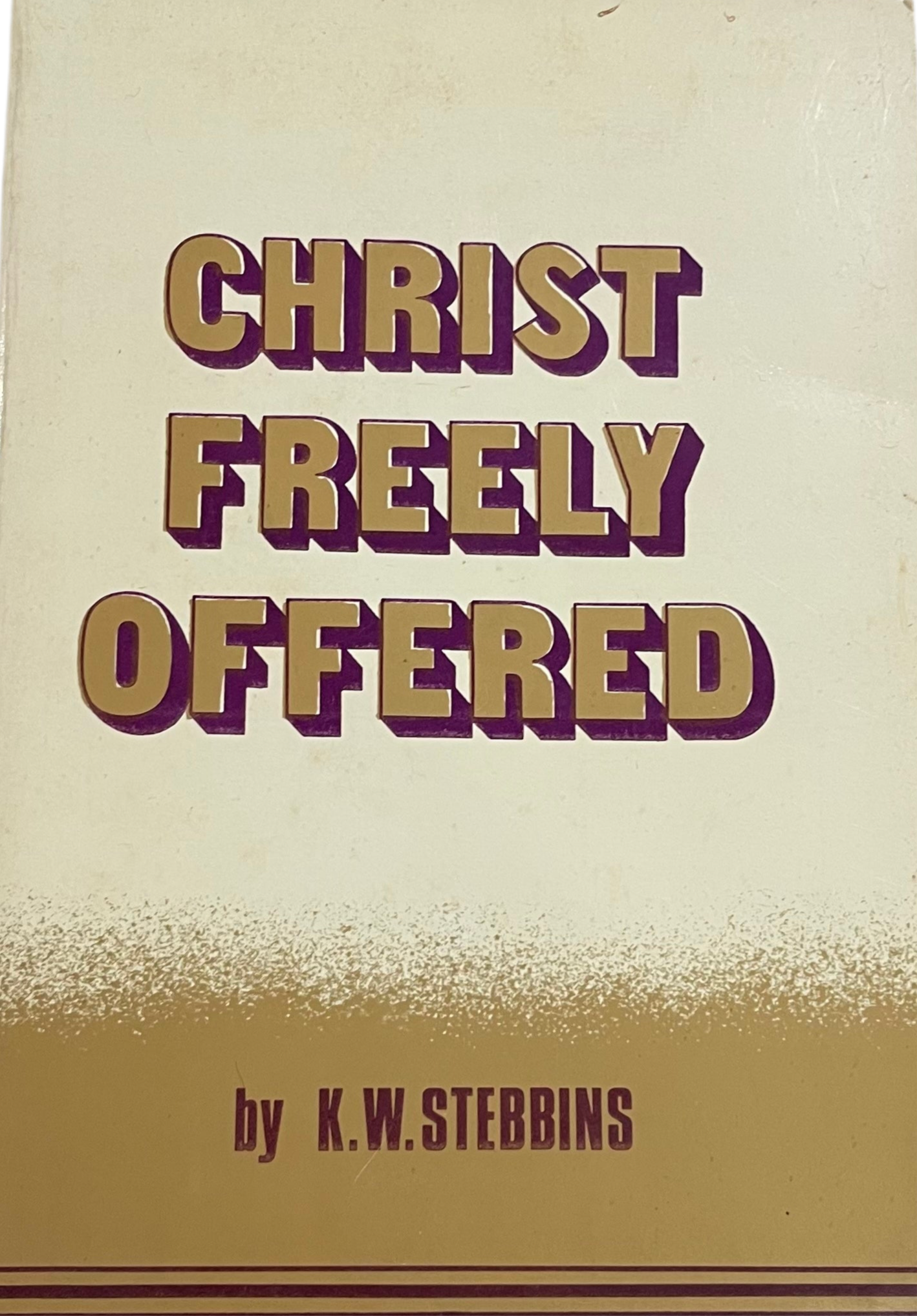 Christ Freely Offered by K.W. Stebbins