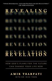 Revealing Revelation: How God's plans for the future can change your like now by Amir Tsarfati