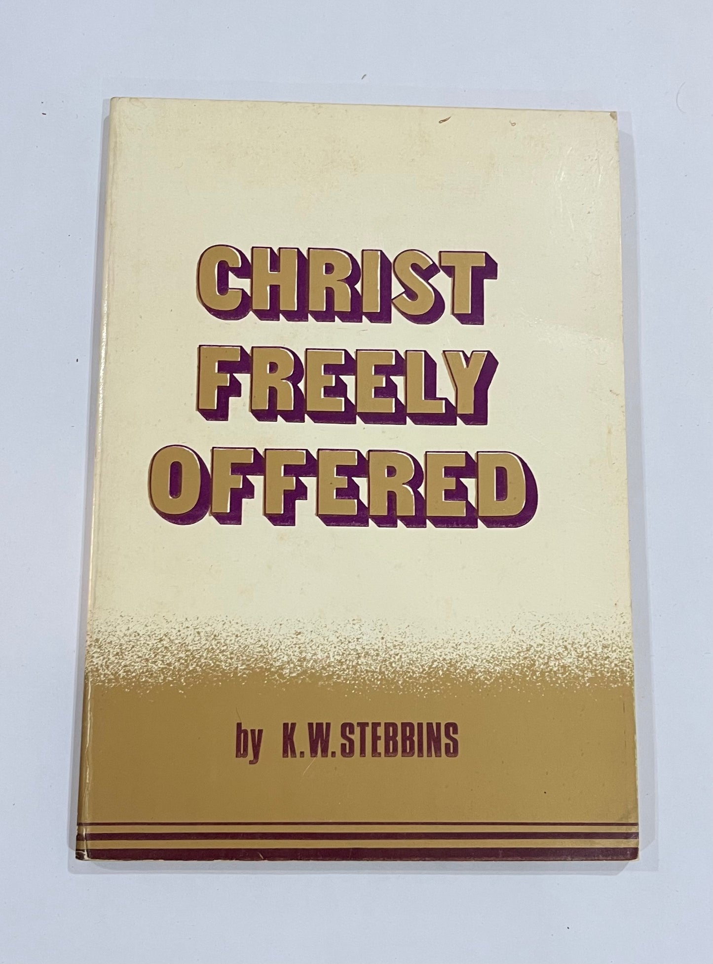 Christ Freely Offered by K.W. Stebbins