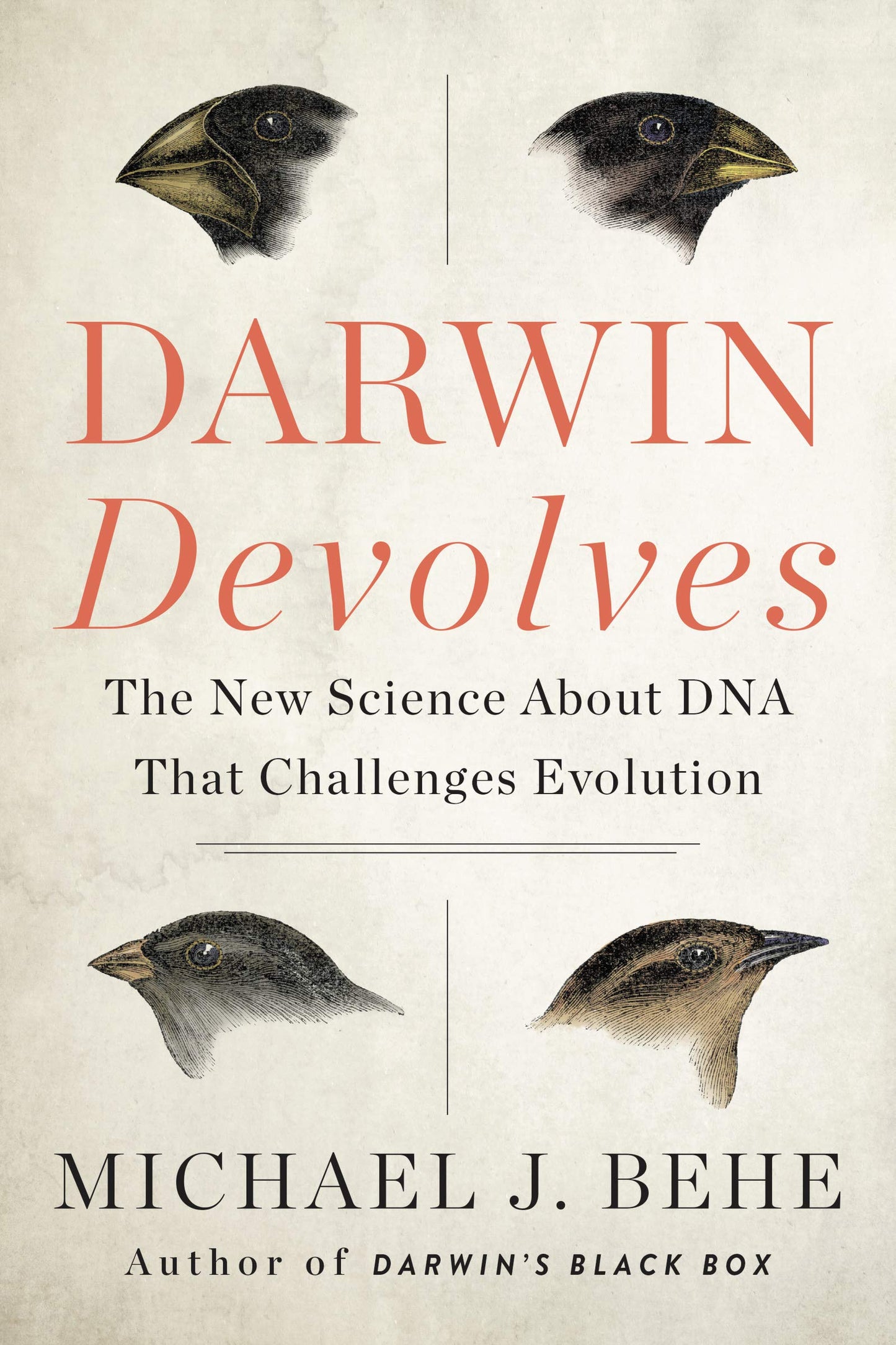 Darwin Devolves: The New Science about DNA that Challenges Evolution by Michael J. Behe