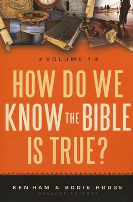 How Do We Know the Bible is True? - Volume 1 by Ken Ham And Bodie Hodge