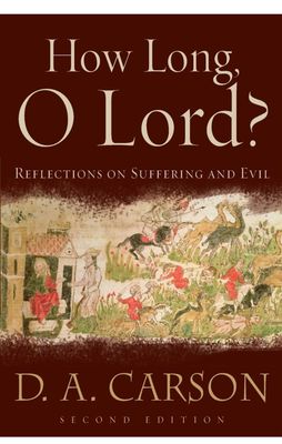 How Long O Lord By D.A. Carson