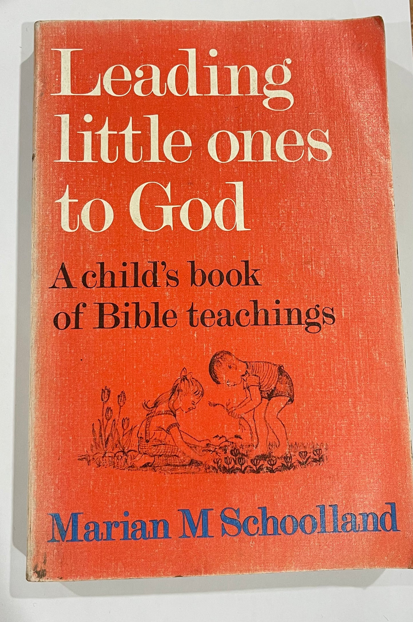 Leading Little Ones to God by Marian M Schoolland