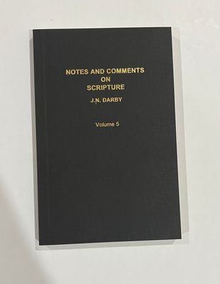 Notes and Comments on Scripture Volume 5 by J.N. Darby