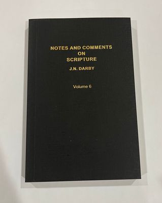 Notes and Comments on Scripture Volume 6 by J.N. Darby