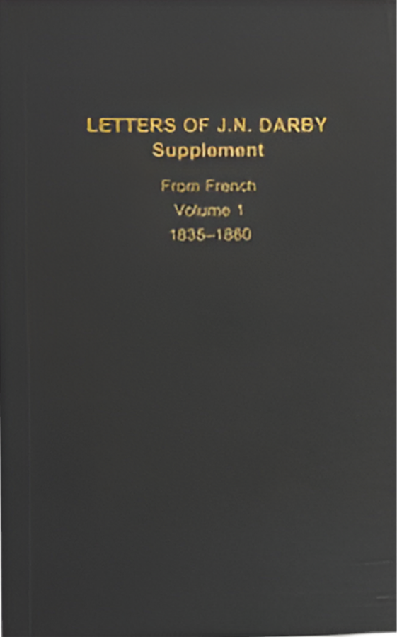 Letters of J.N. Darby Supplement from French Volume 1 - 1835-1860