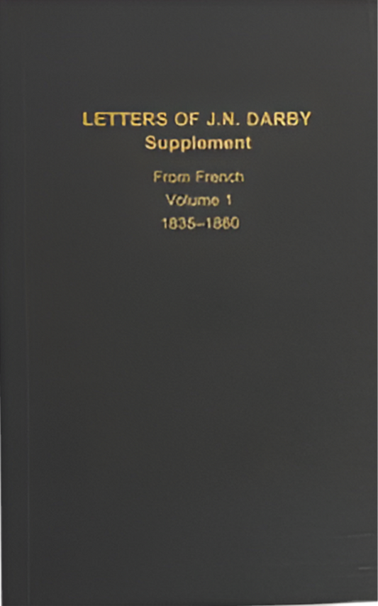 Letters of J.N. Darby Supplement from French Volume 1 - 1835-1860