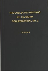 The Collected Writings of J.N. Darby Ecclesiastical No. 2 Volume 4