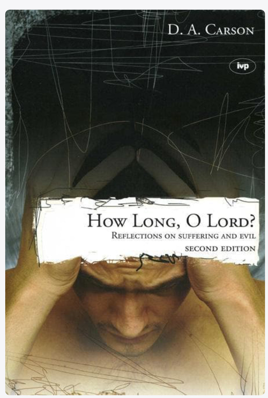 How Long, O Lord? by D.A. Carson