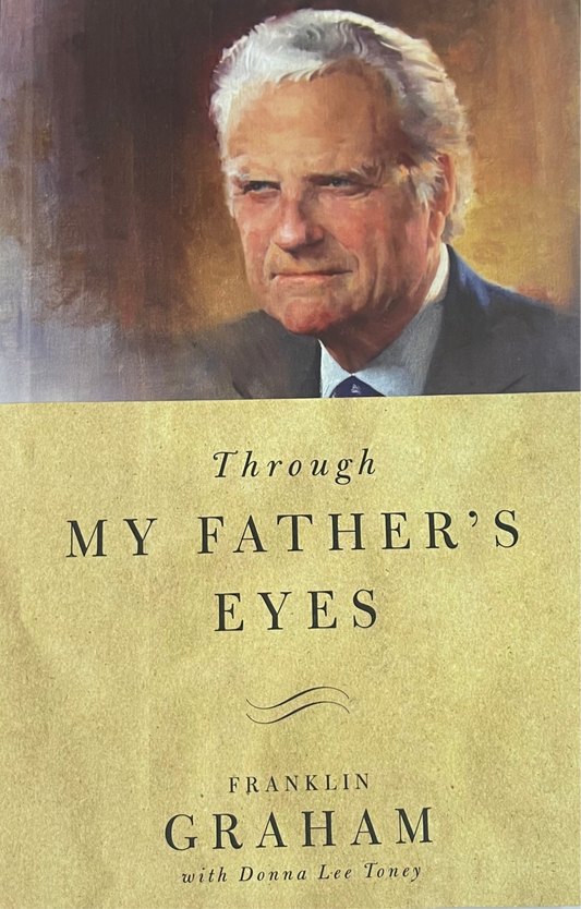Through My Father's Eyes by Franklin Graham with Donna Lee Toney