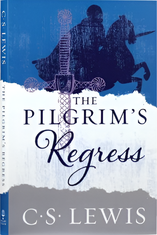 The Pilgrims Regress By C.S. Lewis