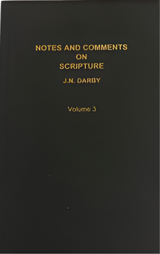 Notes and Comments on Scripture Volume 3 by J.N. Darby