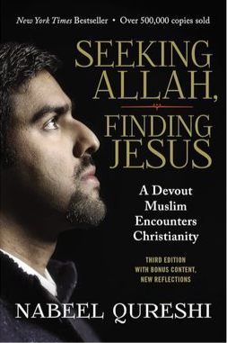 Seeking Allah Finding Jesus: A Devout Muslim Encounters Christianity By Nabeel Qureshi