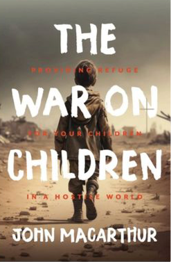 The War On Children By John MacArthur