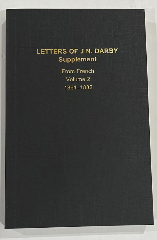 Letters of J.N. Darby Supplement From French Volume 2 1861-1882