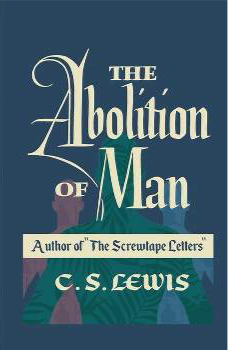 The Abolition of Man by C.S. Lewis