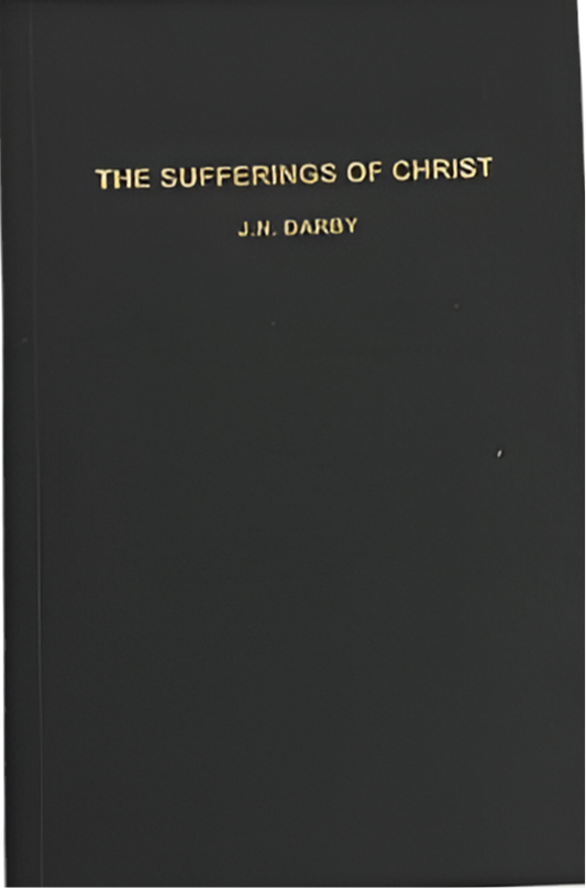 The Sufferings of Christ by J.N. Darby