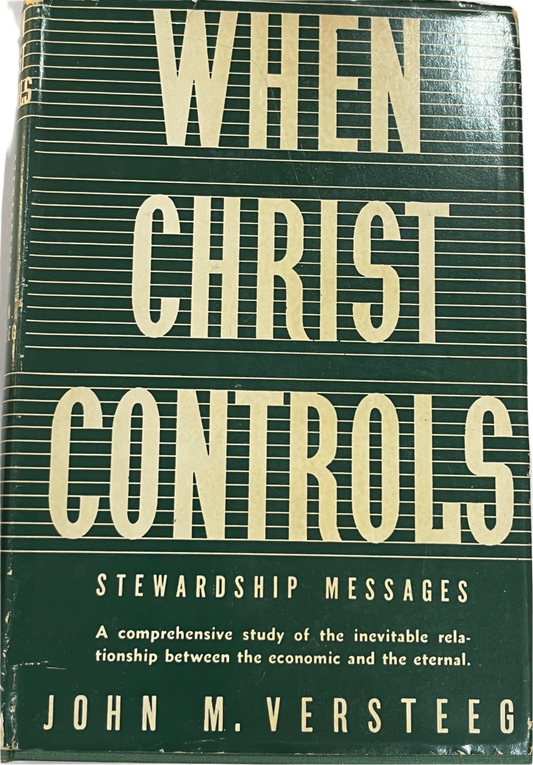 When Christ Controls by John M. Versteeg