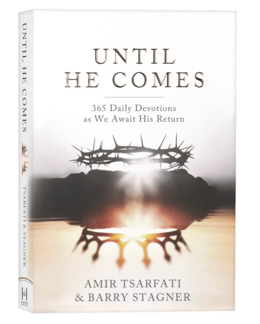 Until He Comes: 365 Daily Devotions as We Await His Return by Amir Tsarfati and Barry Stagner