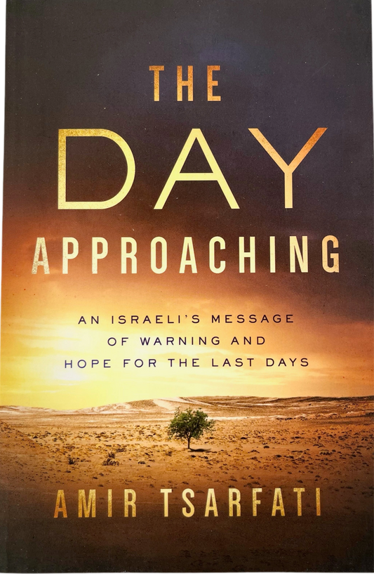 The Day Approaching by Amir Tsarfati