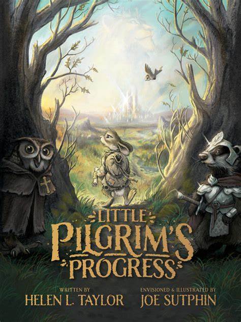 Little Pilgrims Progress Adapted by Helen Taylor from John Bunyan's Classic