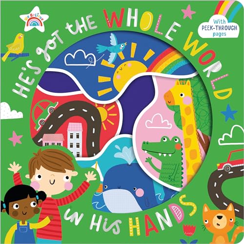 He's Got the Whole World in His Hands: With Peek Through Pages