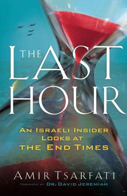 The Last Hour - An Israeli Insider Looks at the End Times by Amir Tsarfati & David Jeremiah